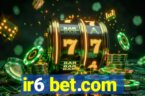 ir6 bet.com